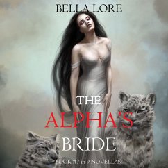 The Alpha's Bride: Book #7 in 9 Novellas by Bella Lore (MP3-Download) - Lore, Bella