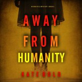 Away From Humanity (A Nina Veil FBI Suspense Thriller--Book 5) (MP3-Download) Away From Humanity (A Nina Veil FBI Suspense Thriller--Book 5) (MP3-Download)