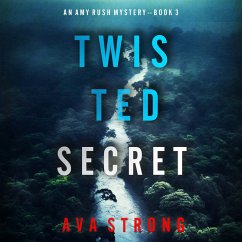 Twisted Secret (An Amy Rush Suspense Thriller—Book 3) (MP3-Download) - Strong, Ava