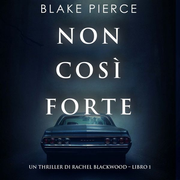 Non così forte (Un thriller di Rachel Blackwood – Libro 1) (MP3-Download)