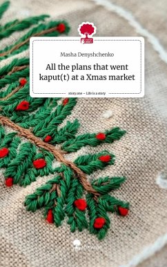 Cover All the plans that went kaput(t) at a Xmas market. Life is a Story - story.one