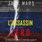 L'Assassin Zéro (Un Thriller d'Espionnage de l'Agent Zéro—Volume #7) (MP3-Download)