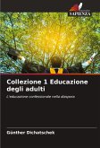 Collezione 1 Educazione degli adulti Collezione 1 Educazione degli adulti