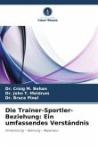 Die Trainer-Sportler-Beziehung: Ein umfassendes Verständnis