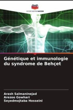 Génétique et immunologie du syndrome de Behçet - Salmaninejad, Arash;Gowhari, Arezoo;Hosseini, Seyedmojtaba