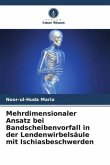 Mehrdimensionaler Ansatz bei Bandscheibenvorfall in der Lendenwirbelsäule mit Ischiasbeschwerden