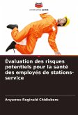 Évaluation des risques potentiels pour la santé des employés de stations-service Évaluation des risques potentiels pour la santé des employés de stations-service