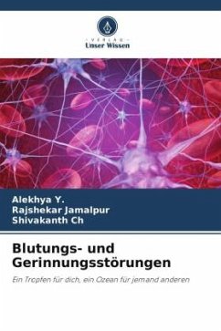 Blutungs- und Gerinnungsstörungen - Y., Alekhya;Jamalpur, Rajshekar;Ch, Shivakanth