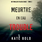 Meurtre en Eau Trouble (Un Thriller d'Alexa Chase – Tome 2) (MP3-Download) Meurtre en Eau Trouble (Un Thriller d'Alexa Chase – Tome 2) (MP3-Download)