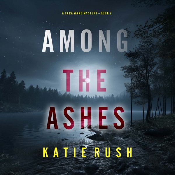 Among the Ashes (A Cara Ward FBI Suspense Thriller—Book 2) (MP3-Download)