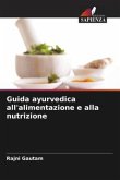 Guida ayurvedica all'alimentazione e alla nutrizione