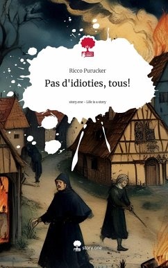 Cover Pas d'idioties, tous!. Life is a Story - story.one