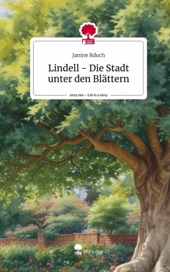 Lindell - Die Stadt unter den Blättern. Life is a Story - story.one - Rduch, Janine