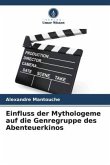 Einfluss der Mythologeme auf die Genregruppe des Abenteuerkinos