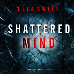 Shattered Mind (A Cooper Trace FBI Suspense Thriller—Book 1) (MP3-Download) - Swift, Ella