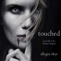 Touched (Book #2 of the Shadow Vampires) (MP3-Download) - Skye, Allegra
