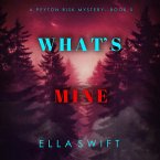 What's Mine (A Peyton Risk Suspense Thriller—Book 5) (MP3-Download)