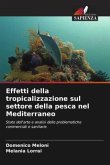 Effetti della tropicalizzazione sul settore della pesca nel Mediterraneo