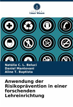 Anwendung der Risikoprävention in einer forschenden Lehreinrichtung - C. L. Beluci, Natália;Mantovani, Daniel;T. Baptista, Aline