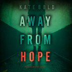 Away From Hope (A Nina Veil FBI Suspense Thriller—Book 3) (MP3-Download)