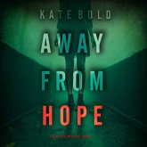 Away From Hope (A Nina Veil FBI Suspense Thriller—Book 3) (MP3-Download) Away From Hope (A Nina Veil FBI Suspense Thriller—Book 3) (MP3-Download)