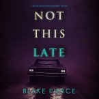 Not This Late (A Rachel Blackwood Suspense Thriller—Book Five) (MP3-Download)