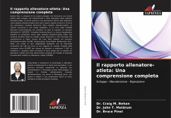 Il rapporto allenatore-atleta: Una comprensione completa - Behan, Dr. Craig M.;Meldrum, Dr. John T.;Pinel, Dr. Bruce