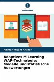 Adaptives M-Learning WAP-Technologie: Modelle und statistische Auswertungen Adaptives M-Learning WAP-Technologie: Modelle und statistische Auswertungen