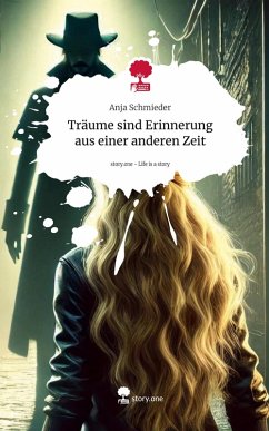 Cover Träume sind Erinnerung aus einer anderen Zeit. Life is a Story - story.one