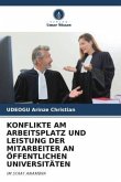 KONFLIKTE AM ARBEITSPLATZ UND LEISTUNG DER MITARBEITER AN ÖFFENTLICHEN UNIVERSITÄTEN