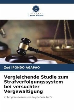 Vergleichende Studie zum Strafverfolgungssystem bei versuchter Vergewaltigung - IPONDO AGAPAO, Zoé