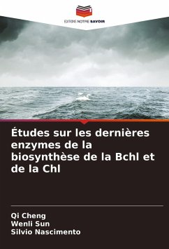 Études sur les dernières enzymes de la biosynthèse de la Bchl et de la Chl - Cheng, Qi;Sun, Wenli;Nascimento, Silvio