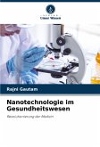 Nanotechnologie im Gesundheitswesen Nanotechnologie im Gesundheitswesen