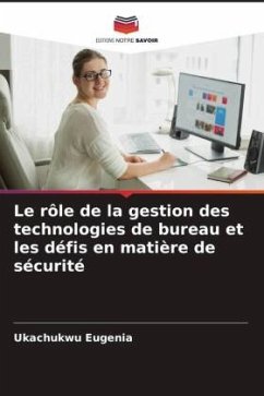 Le rôle de la gestion des technologies de bureau et les défis en matière de sécurité - Eugenia, Ukachukwu