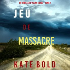 Jeu de Massacre (Un Thriller d'Alexa Chase – Tome 1) (MP3-Download) - Bold, Kate