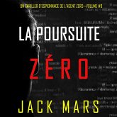 La Poursuite Zéro (Un Thriller d'Espionnage de l'Agent Zéro—Volume #9) (MP3-Download)