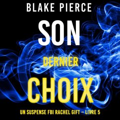 Cover Son Dernier Choix (Un suspense FBI Rachel Gift – Livre 5) (MP3-Download)