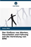 Der Einfluss von Werten, Vorurteilen und Führung auf die Vertretung von BME Der Einfluss von Werten, Vorurteilen und Führung auf die Vertretung von BME