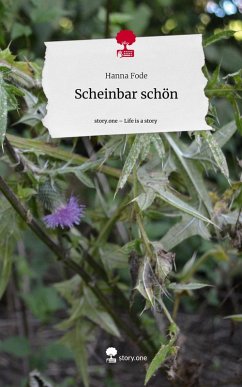 Scheinbar schön. Life is a Story - story.one - Fode, Hanna