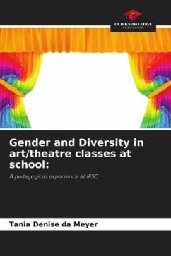 Gender and Diversity in art/theatre classes at school: - Meyer, Tania Denise da