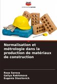 Normalisation et métrologie dans la production de matériaux de construction