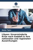 Libyen: Unverminderte Krise nach Gaddafi & ihre nationalen und regionalen Auswirkungen