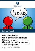 Die phatische Gemeinschaft in den Säulen des Gemeinschaftsdramas Transkription