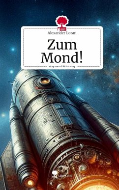 Cover Zum Mond!. Life is a Story - story.one