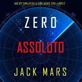 Zero Assoluto (Uno Spy Thriller della serie Agente Zero—Libro #12) (MP3-Download) Zero Assoluto (Uno Spy Thriller della serie Agente Zero—Libro #12) (MP3-Download)