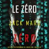 Le Zéro Zéro (Un Thriller... - Bild 1