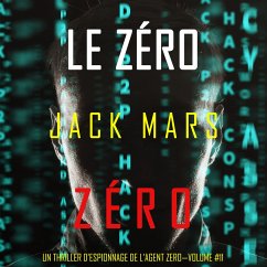 Le Zéro Zéro (Un Thriller d'Espionnage de l'Agent Zéro—Volume #11) (MP3-Download) - Mars, Jack