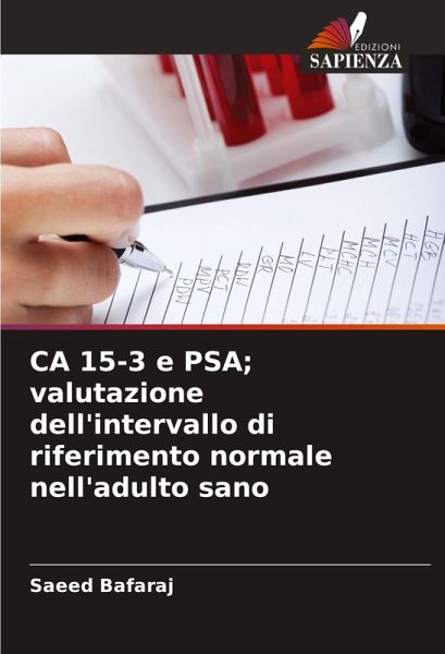CA 15-3 e PSA; valutazione dell'intervallo di riferimento normale nell'adulto sano CA 15-3 e PSA; valutazione dell'intervallo di riferimento normale nell'adulto sano