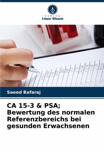 CA 15-3 & PSA; Bewertung des normalen Referenzbereichs bei gesunden Erwachsenen CA 15-3 & PSA; Bewertung des normalen Referenzbereichs bei gesunden Erwachsenen