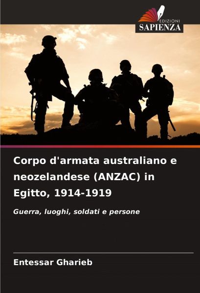 Corpo d'armata australiano e neozelandese (ANZAC) in Egitto, 1914-1919 Corpo d'armata australiano e neozelandese (ANZAC) in Egitto, 1914-1919